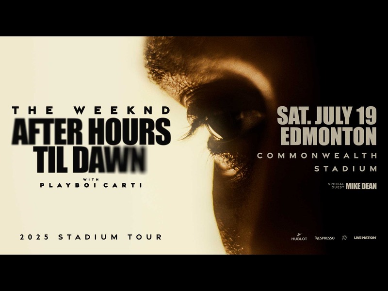 The Weeknd After Hours Til Dawn Tour. Saturday July 19 Edmonton.